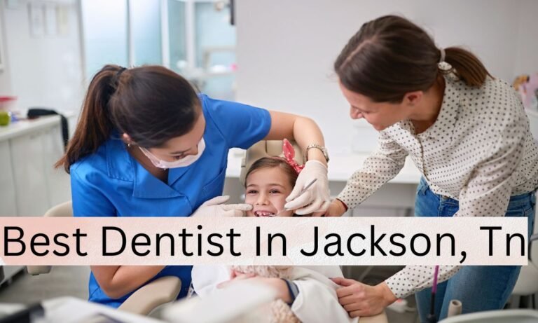 Best Dentist In Jackson, Tn