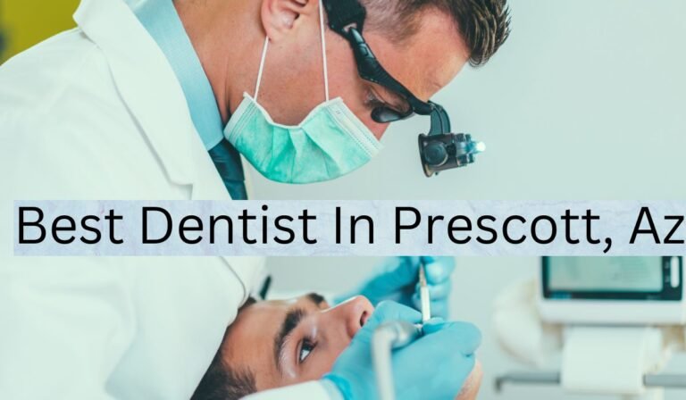 Best Dentist In Prescott, Az