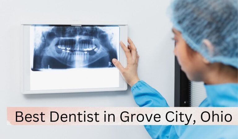 Best Dentist in Grove City, Ohio