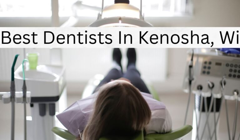 Best Dentists In Kenosha, Wi
