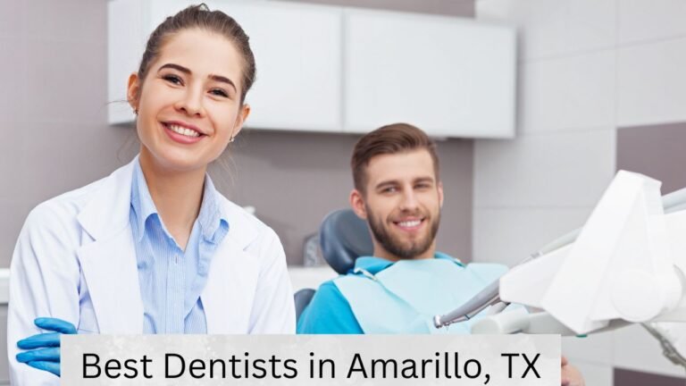 Best Dentists in Amarillo, TX: Your Guide to Finding Top-Quality Dental Care