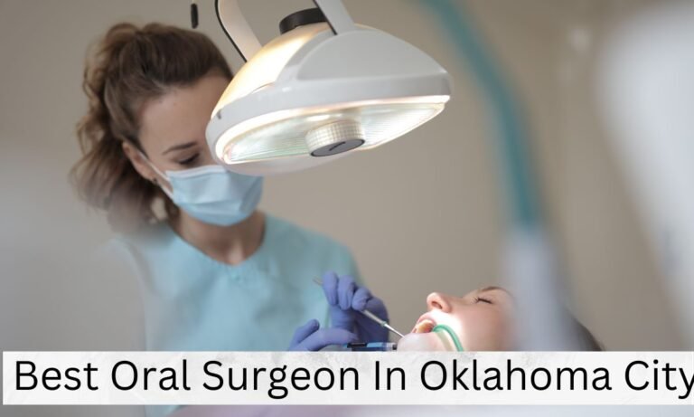 Best Oral Surgeon In Oklahoma City