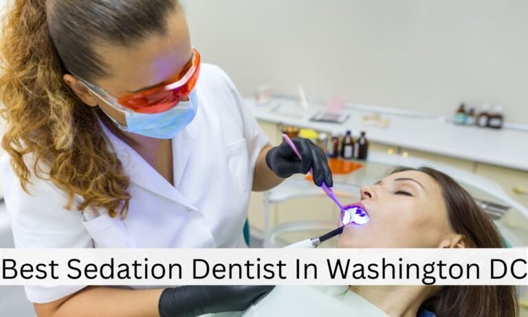 Best Sedation Dentist In Washington DC
