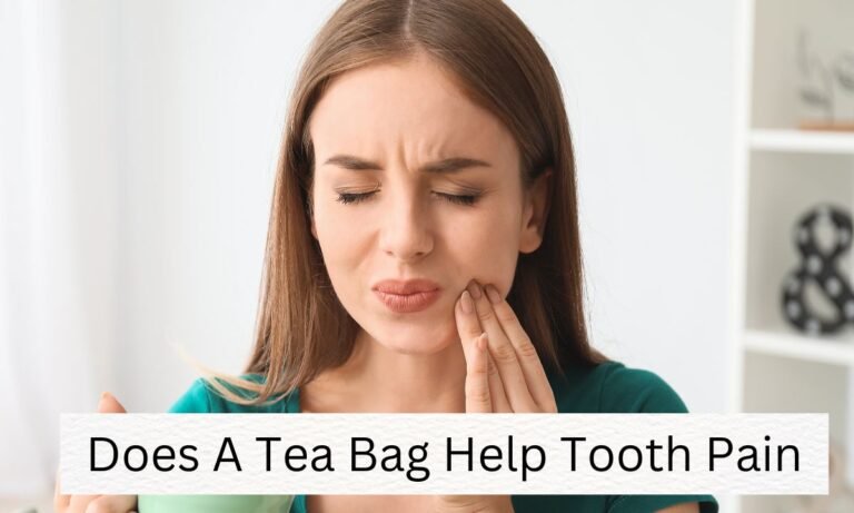 Does A Tea Bag Help Tooth Pain