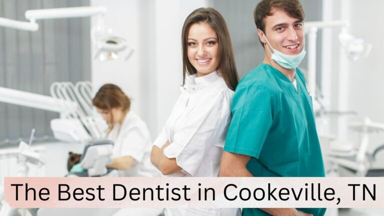 The Best Dentist in Cookeville, TN