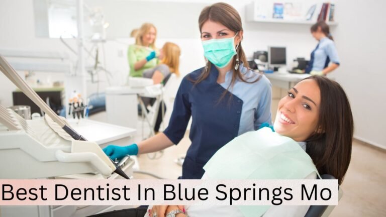 Best Dentist In Blue Springs Mo