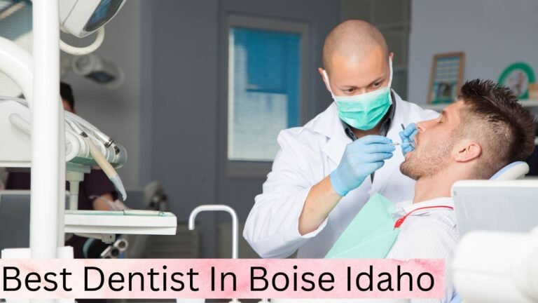 Best Dentist In Boise Idaho