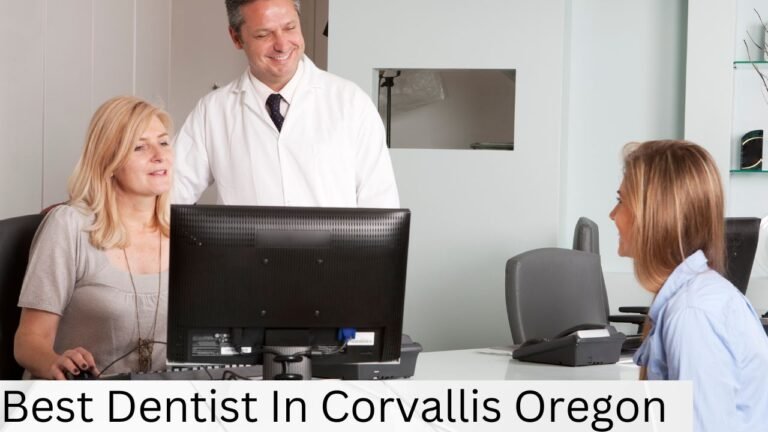 Best Dentist In Corvallis Oregon