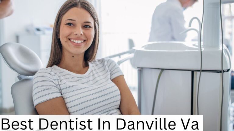 Best Dentist In Danville Va