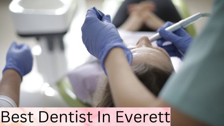 Best Dentist In Everett