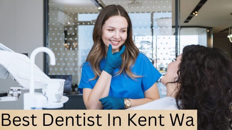Best Dentist In Kent Wa