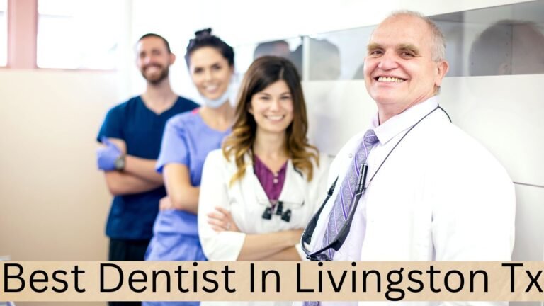 Best Dentist In Livingston Tx