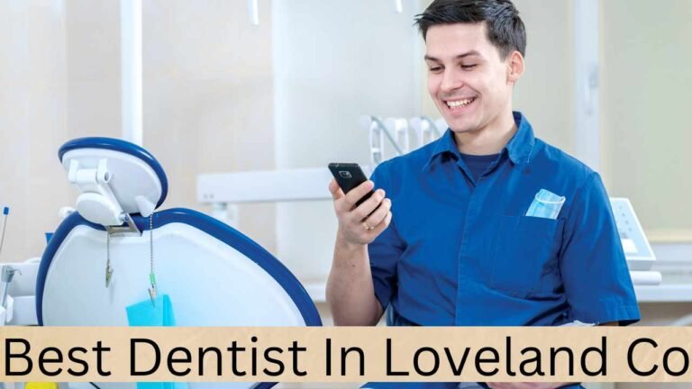 Best Dentist In Loveland Co