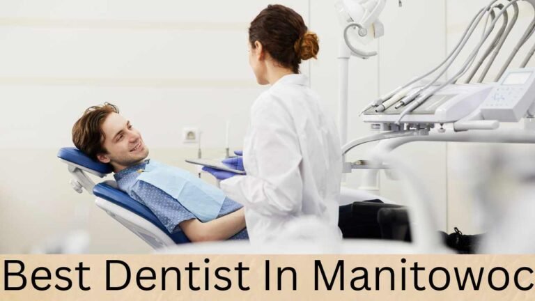 Best Dentist In Manitowoc