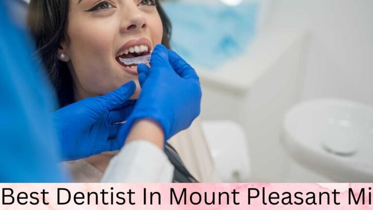 Best Dentist In Mount Pleasant Mi