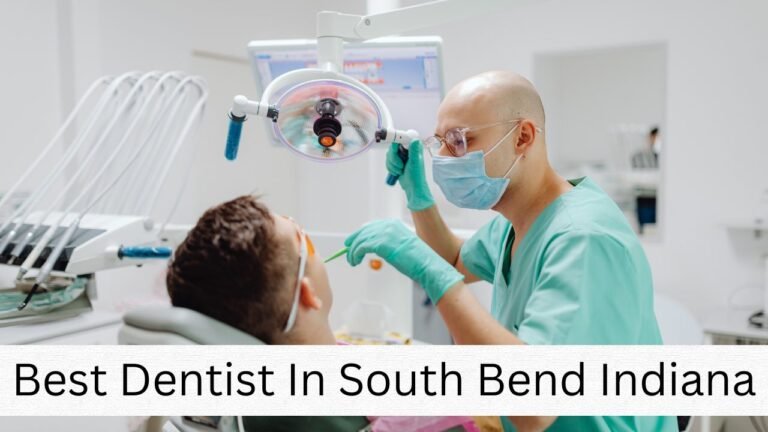 Best Dentist In South Bend Indiana
