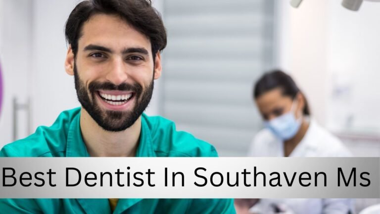 Best Dentist In Southaven Ms