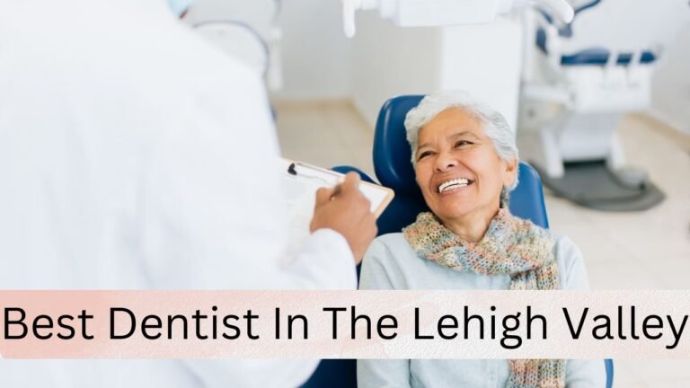 Best Dentist In The Lehigh Valley