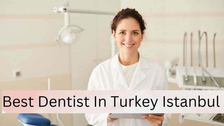 Best Dentist In Turkey Istanbul