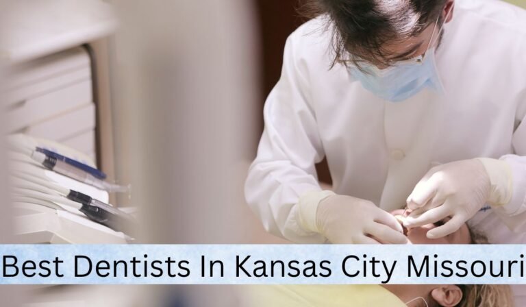 Best Dentists In Kansas City Missouri