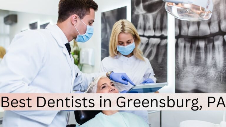 Best Dentists in Greensburg, PA