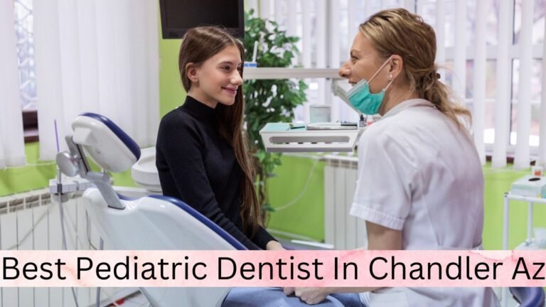 Best Pediatric Dentist In Chandler Az