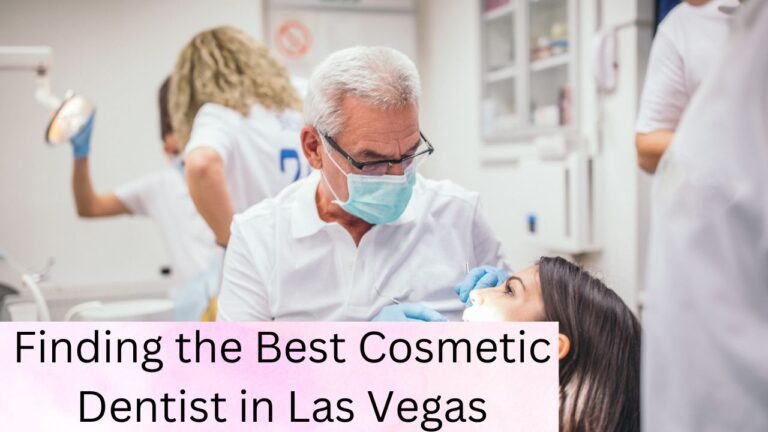 Finding the Best Cosmetic Dentist in Las Vegas