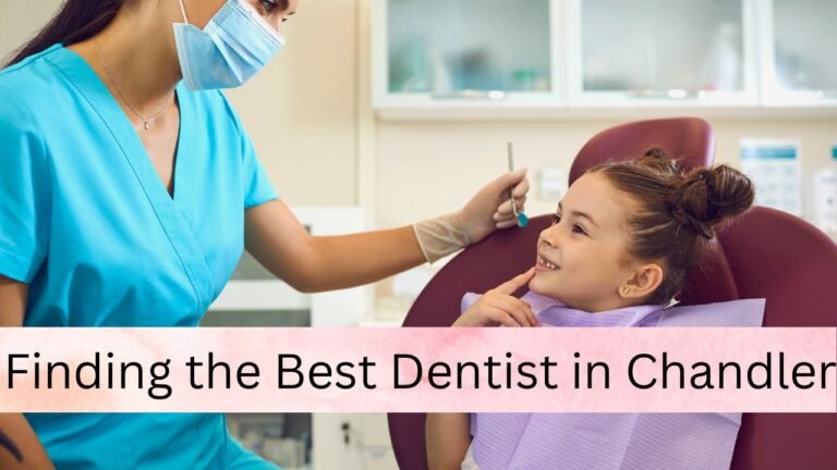 Finding the Best Dentist in Chandler