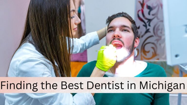 Finding the Best Dentist in Michigan