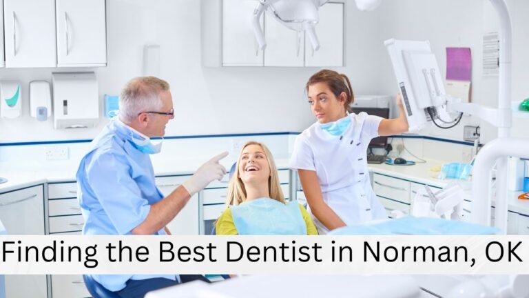 Finding the Best Dentist in Norman, OK