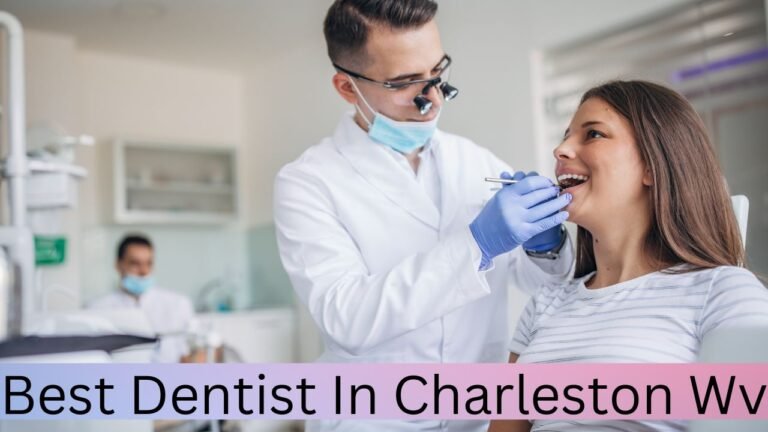 Best Dentist in Charleston, WV: Your Comprehensive Guide to Quality Dental Care