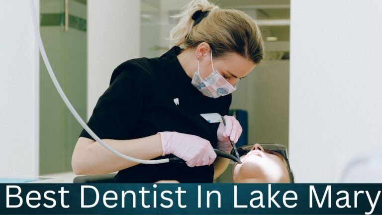 Finding the Best Dentist in Lake Mary: A Comprehensive Guide
