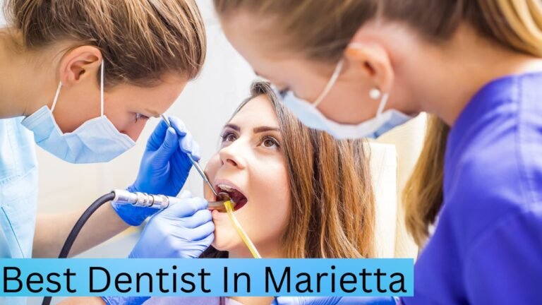 Best Dentist in Marietta | Comprehensive Guide to Finding the Right Care