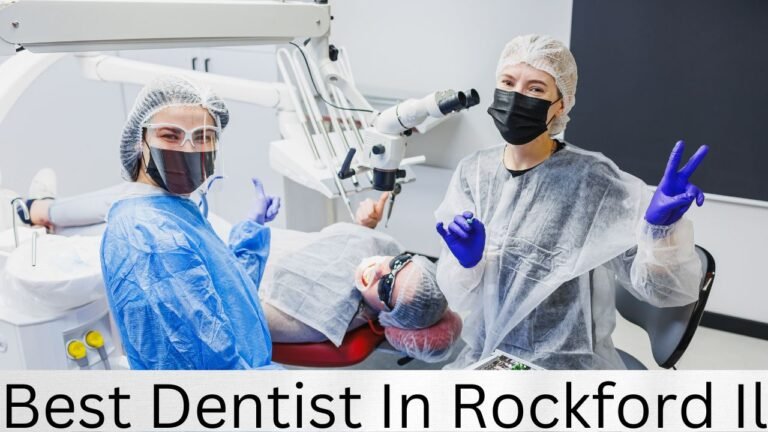 Best Dentist in Rockford, IL: Your Comprehensive Guide