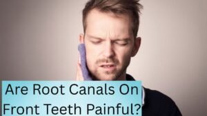 Are Root Canals On Front Teeth Painful?