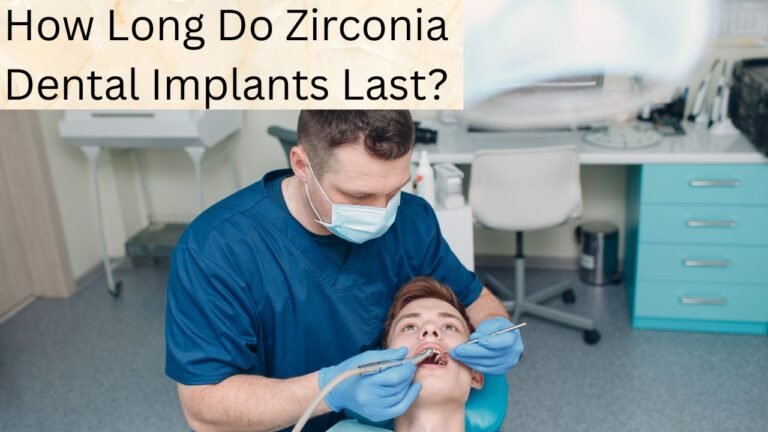 How Long Do Zirconia Dental Implants Last?