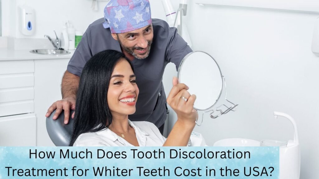 How Much Does Tooth Discoloration Treatment for Whiter Teeth Cost in the USA How Much Does Tooth Discoloration Treatment for Whiter Teeth Cost in the USA?