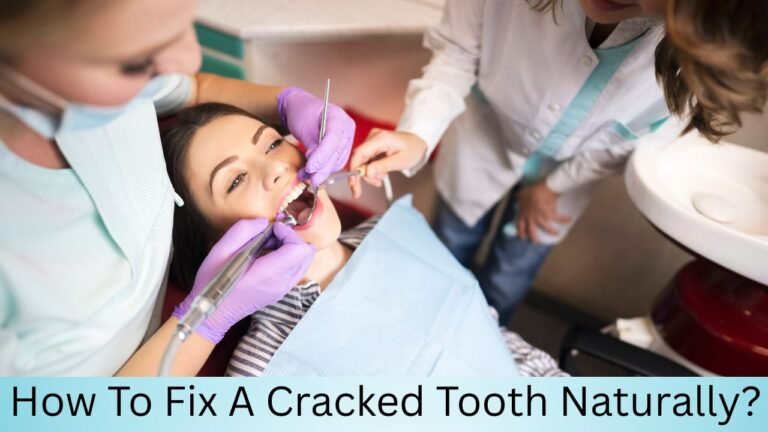 How To Fix A Cracked Tooth Naturally?