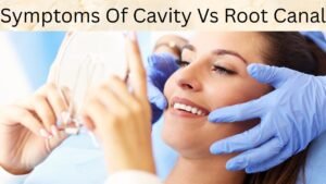 Symptoms Of Cavity Vs Root Canal