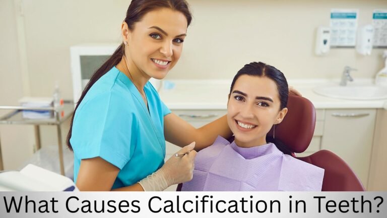 What Causes Calcification in Teeth?